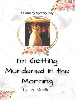 cover image of I'm Getting Murdered In the Morning